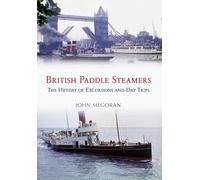 British Paddle Steamers: The Heyday of Excursions and Day Trips