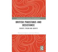 British Pakistanis and Desistance: Poverty, Prison and Identity (International Series on Desistance and Rehabilitation)