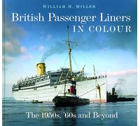 British Passenger Liners in Colour: The 1950s, '60s and Beyond