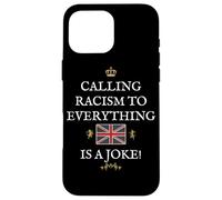 BRITISH PATRIOTS SUPPORT CALLING RACISM TO EVERYTHING A JOKE Case for iPhone 16 Pro Max