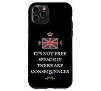BRITISH PATRIOTS SUPPORTERS NOT FREE SPEECH IF CONSEQUENCES Case for iPhone 11 Pro