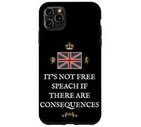 BRITISH PATRIOTS SUPPORTERS NOT FREE SPEECH IF CONSEQUENCES Case for iPhone 11 Pro Max