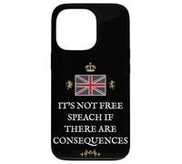 BRITISH PATRIOTS SUPPORTERS NOT FREE SPEECH IF CONSEQUENCES Case for iPhone 13 Pro