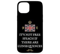 BRITISH PATRIOTS SUPPORTERS NOT FREE SPEECH IF CONSEQUENCES Case for iPhone 15 Plus