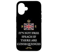 BRITISH PATRIOTS SUPPORTERS NOT FREE SPEECH IF CONSEQUENCES Case for iPhone 16