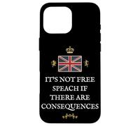 BRITISH PATRIOTS SUPPORTERS NOT FREE SPEECH IF CONSEQUENCES Case for iPhone 16 Pro Max