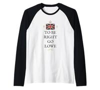 British Patriots UK Proud United Kingdom to BE Right GO Lowe Raglan Baseball Tee