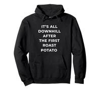 British Phrase All Downhill After The First Roast Potato Pullover Hoodie