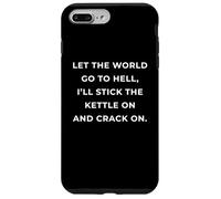 British Phrase I'll Stick The Kettle On And Crack On Case for iPhone 7 Plus/8 Plus