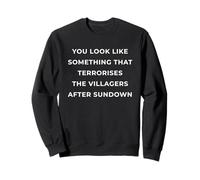 British Phrase Terrorises The Villagers Sweatshirt