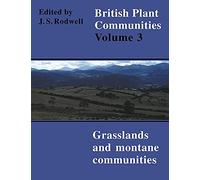 British Plant Communities v3: Grasslands and Montane Communities (British Plant Communities, Series Number 3)