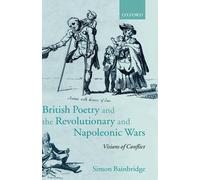 British Poetry and the Revolutionary and Napoleonic Wars: Visions of Conflict by