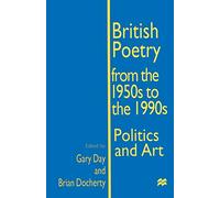 British Poetry from the 1950s to the 1990s: Politics and Art