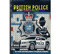British Police Word Search Puzzle Book: 55 Challenging Puzzles Inspired by UK Law Enforcement: Fun Brain Games for Adults Featuring Real Police ... Perfect for Officers, Recruits & Enthusiasts