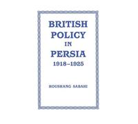 British Policy in Persia, 1918-1925