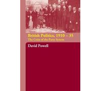 British Politics, 1910-1935: The Crisis of the Party System