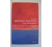 British Politics: A Very Short Introduction (Very Short Introductions)