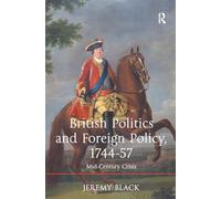 British Politics and Foreign Policy, 1744-57: Mid-Century Crisis