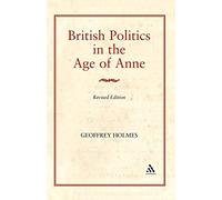 British Politics in the Age of Anne