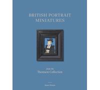 British Portrait Miniatures from the Thomson Collection
