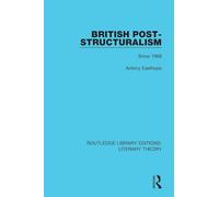 British Post-Structuralism: Since 1968: 7 (Routledge Library Editions: Literary Theory)