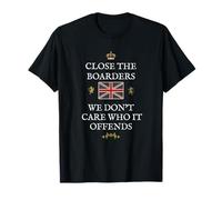 BRITISH PRIDE PATRIOTS SUPPORT CLOSE THE BOARDERS OFFENDS UK T-Shirt