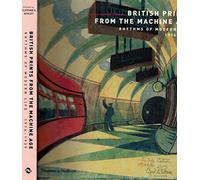 British Prints from the Machine Age: Rhythms of Modern Life 1914-1939
