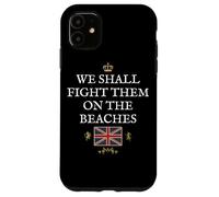 BRITISH PROUD PATRIOT SUPPORT FIGHT THEM ON THE BEACHES UK Case for iPhone 11