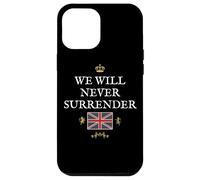 BRITISH PROUD PATRIOT SUPPORT WE WILL NEVER SURRENDER UK Case for iPhone 12 Pro Max