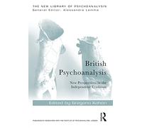 British Psychoanalysis – New Perspectives in the Independent Tradition