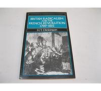 British Radicalism And The French Revolution 1789-1815 (Historical Association Studies)