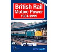 British Rail Motive Power 1981 - 1999: Volume 1