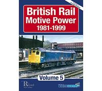 British Rail Motive Power 1981-1999: Volume 5