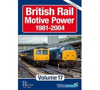 British Rail Motive Power 1981-2004: Volume 17