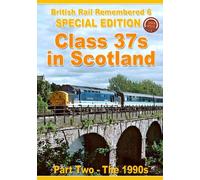 British Rail Remembered - Part 6 - Class 37s in Scotland Part 2