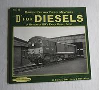 British Railway Diesel Memories: 30: 'D' for Diesels: a Review of BR's Early Diesel Fleet