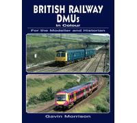 British Railway DMUs in Colour for the Modeller and Historian