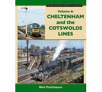 British Railway History in Colour Volume 6: Cheltenham and the Cotswold Lines