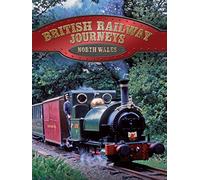 British Railway Journeys: North Wales