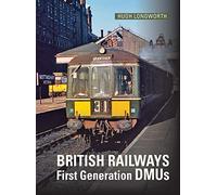 British Railways First Generation DMUs: Second Revised and Expanded Edition