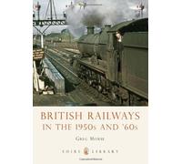 British Railways in the 1950s and '60s (Shire Library) by Greg Morse (2012-08-08)