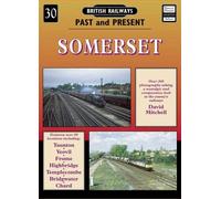 British Railways Past and Present Volume 30: Somerset: No. 30