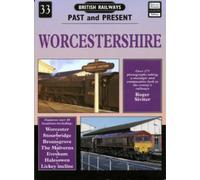 British Railways Past and Present Volume 33: Worcestershire