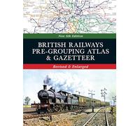 British Railways Pre-Grouping Atlas and Gazetteer 6th edition