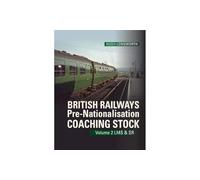 British Railways Pre-Nationalisation Coaching Stock Volume 2 LMS & SR : 2