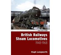 British Railways Steam Locomotives 1948-1968 (second edition)