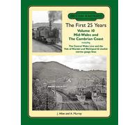 British Railways the First 25 Years Volume 10: Mid Wales and the Cambrian Coast