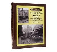 British Railways The First 25 Years Volume 7: London Western Region