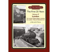 British Railways The First 25 Years Volume 9: London Midland Region