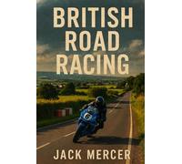 British Road Racing: North West 200, Ulster GP, and the UK's Cult of Street Circuits